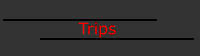 Trips