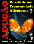 Adução - Dossiê de um  Transmutado Alienígena - Final