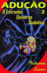 Adução - Parte 2:  O Estranho Universo Quântico