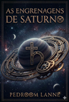 As Engrenagens de Saturno
